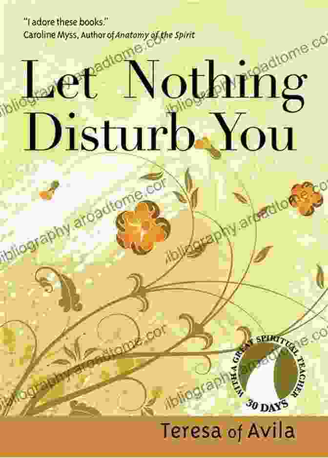 Acceptance And Serenity Let Nothing Disturb You (30 Days With A Great Spiritual Teacher)