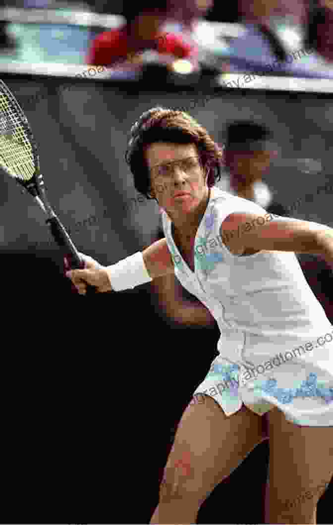 Billie Jean King, A Legendary Tennis Player, Coach, And Social Activist Weathering The Storm Ellen Evert Hopman