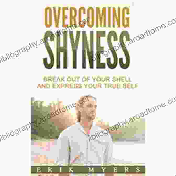 Book Cover For Break Out Of Your Shell And Express Your True Self Overcoming Shyness: Break Out Of Your Shell And Express Your True Self