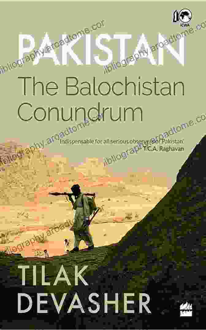 Book Cover Of 'Pakistan: The Balochistan Conundrum' By Tilak Devasher Pakistan: The Balochistan Conundrum Tilak Devasher