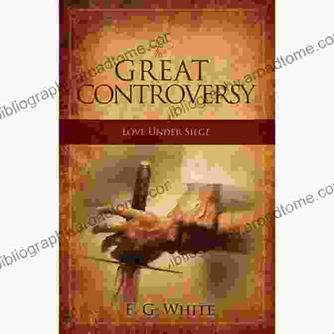 Book Cover Of 'The Great Controversy' By Ellen White The Great Controversy Ellen G White