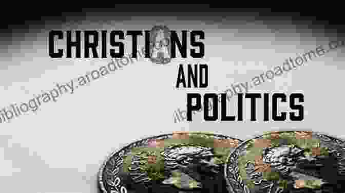 Christians And Politics: A Tangled History Christians And Politics: Uneasy Partners