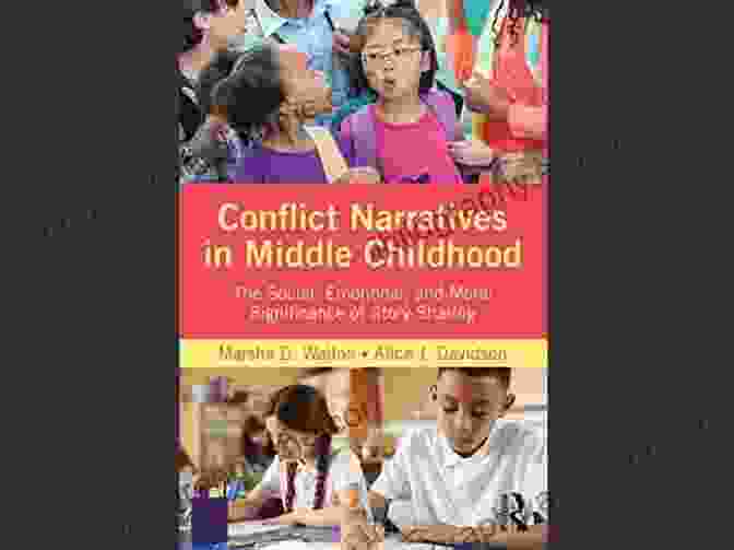 Conflict Narratives In Middle Childhood Book Cover Conflict Narratives In Middle Childhood: The Social Emotional And Moral Significance Of Story Sharing