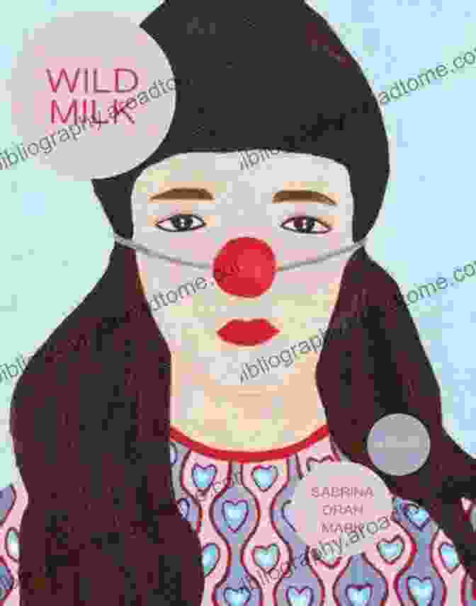 Cover Of Wild Milk By Sabrina Orah Mark Wild Milk Sabrina Orah Mark