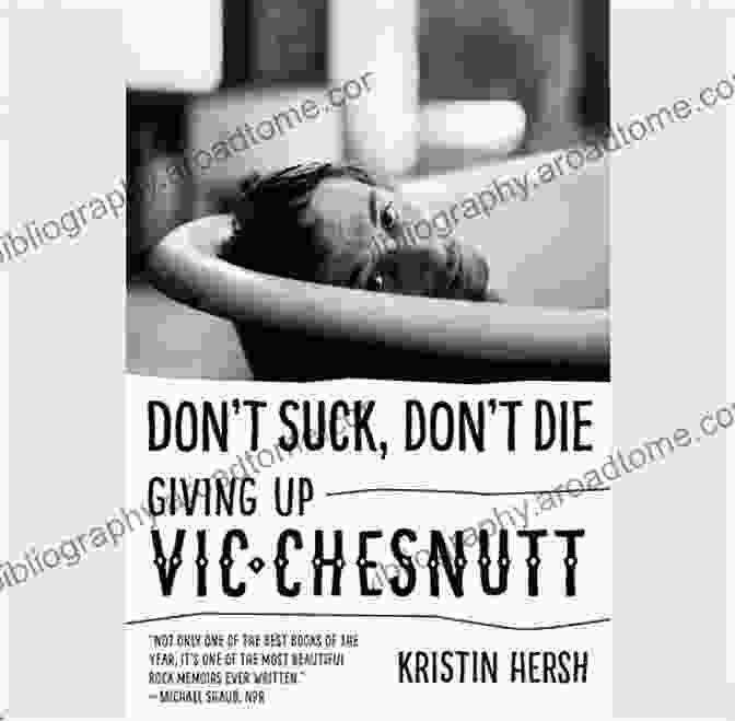 Don't Suck Don't Die Book Cover Don T Suck Don T Die: Giving Up Vic Chesnutt (American Music Series)