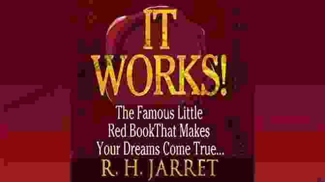 Empowering Principles It Works DELUXE EDITION: The Famous Little Red That Makes Your Dreams Come True