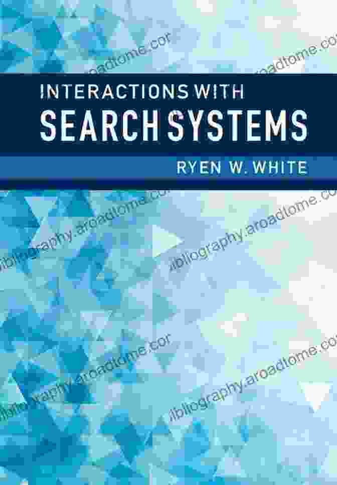 Interactions With Search Systems Book Cover Interactions With Search Systems Ryen W White