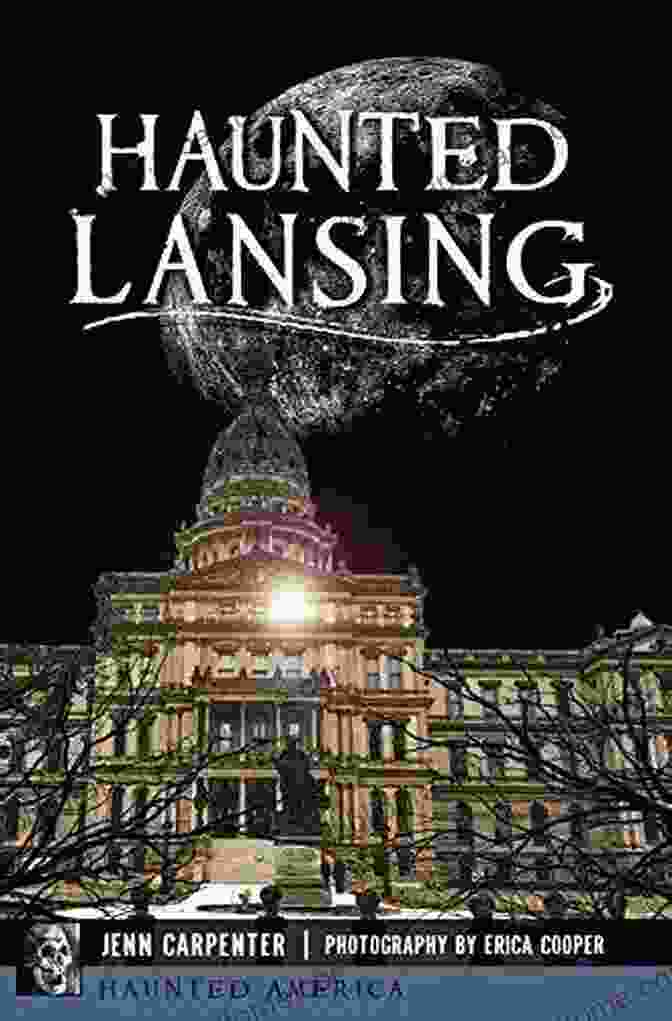 Jenn Carpenter, Author Of Haunted Lansing Haunted Lansing (Haunted America) Jenn Carpenter