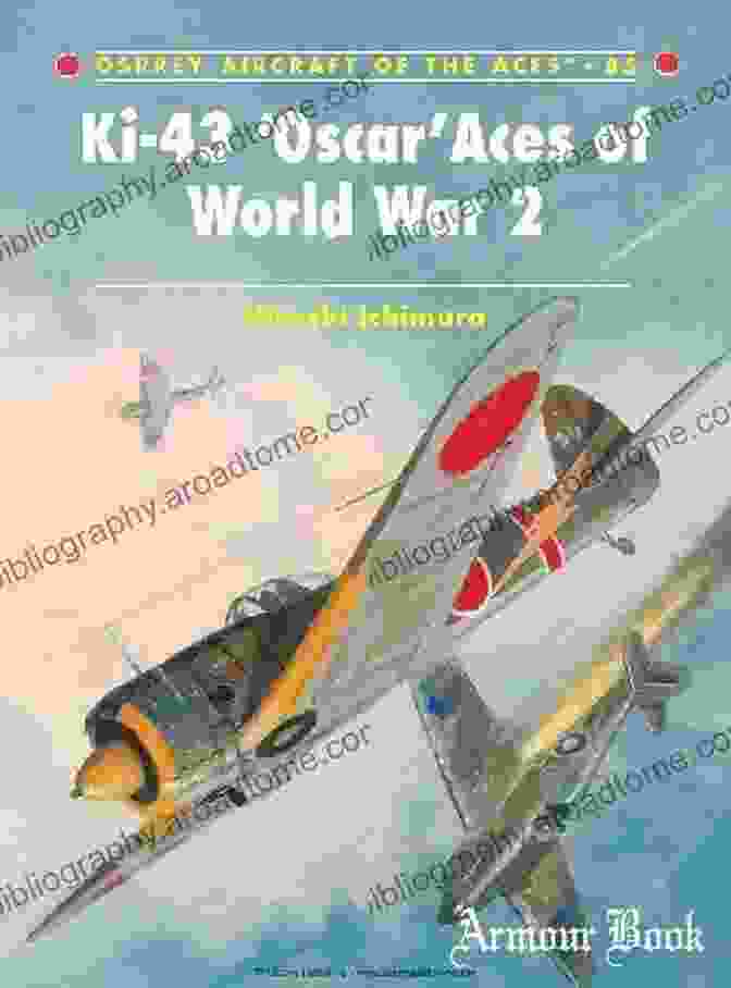 Ki 43 Oscar Aces Of World War 2: Aircraft Of The Aces 85 Ki 43 Oscar Aces Of World War 2 (Aircraft Of The Aces 85)