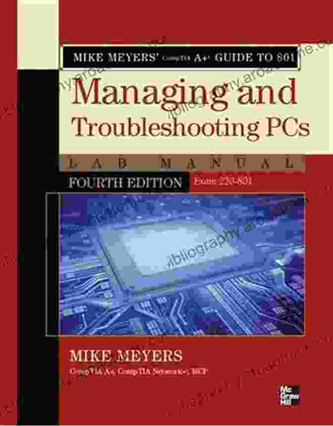 Mike Meyers' Comprehensive Guide To CompTIA A+ 801 Mike Meyers CompTIA A+ Guide To 801 Managing And Troubleshooting PCs Fourth Edition (Exam 220 801) (Mike Meyers Guides)