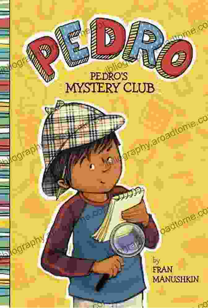 Pedro Mystery Club By Fran Manushkin Pedro S Mystery Club Fran Manushkin