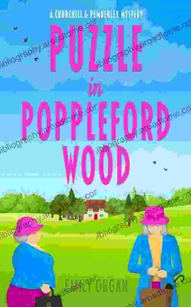 Puzzle In Poppleford Wood Book Cover Puzzle In Poppleford Wood (Churchill And Pemberley 3) (Churchill And Pemberley Cozy Mystery Series)