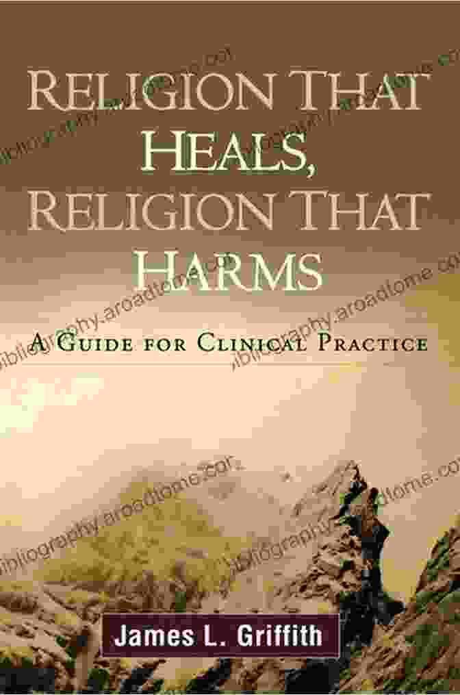 Religion That Heals, Religion That Harms Book Cover Religion That Heals Religion That Harms: A Guide For Clinical Practice