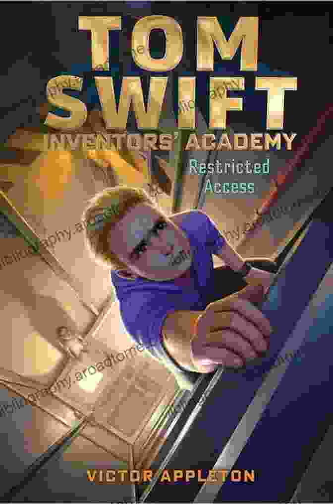 Restricted Access: Tom Swift Inventors Academy Restricted Access (Tom Swift Inventors Academy 3)