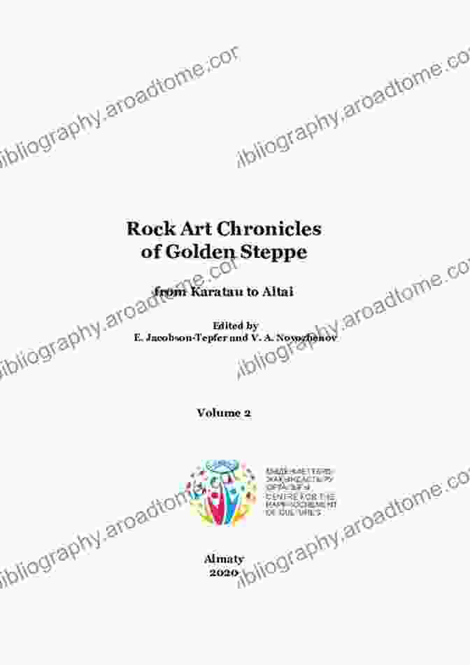 Rock Art Chronicles Of The Golden Steppe Book Cover Featuring Petroglyphs On A Rock Face Rock Art Chronicles Of The Golden Steppe: From Karatau To Altai (Rock Art Chronicls Of Golden Steppe)