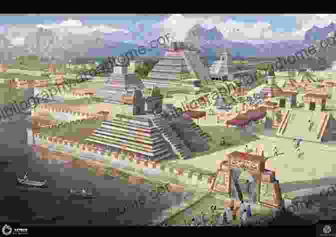 Tenochtitlan, The Awe Inspiring Capital Of The Aztec Empire, Showcasing Advanced Urban Planning And Engineering. Age Of The Aztecs (The Time Chronicles 2)