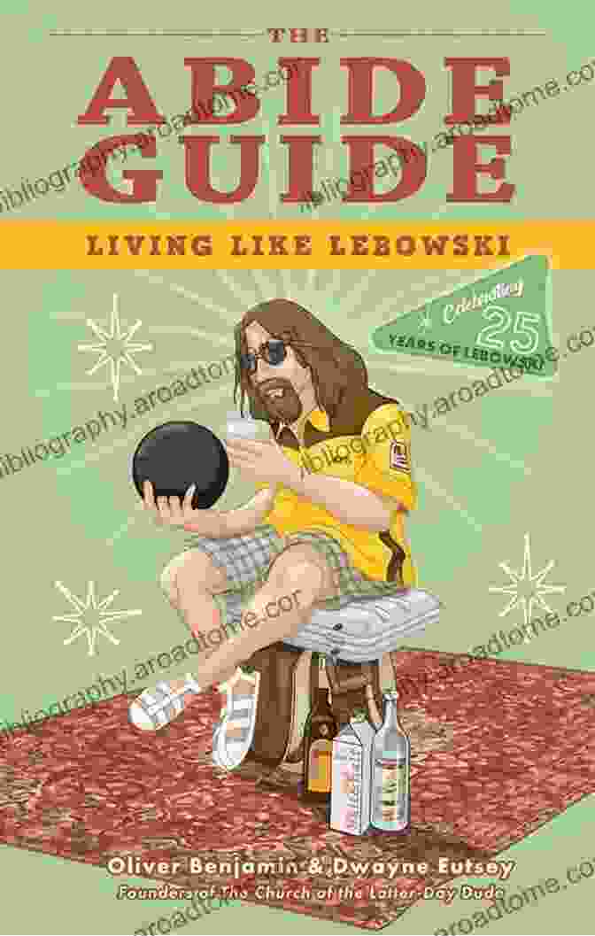 The Abide Guide: Living Like Lebowski