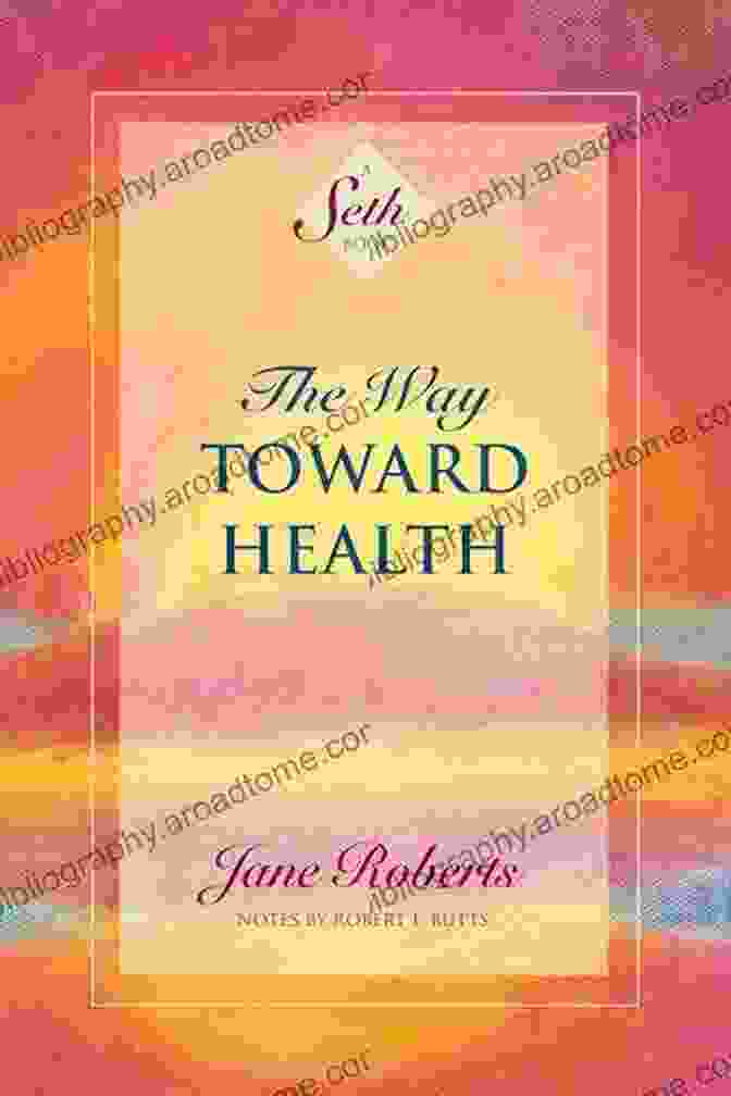 The Way Toward Health Book Cover The Way Toward Health: A Seth