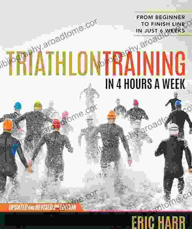 Triathlon Training In Hours Week Book Cover Triathlon Training In 4 Hours A Week: From Beginner To Finish Line In Just 6 Weeks