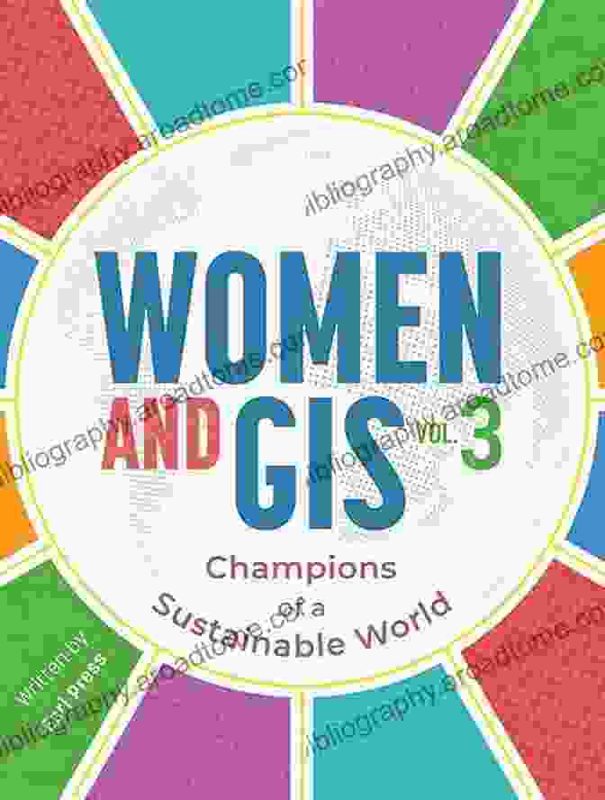 Women And GIS Volume Book Cover Women And GIS Volume 3: Champions Of A Sustainable World