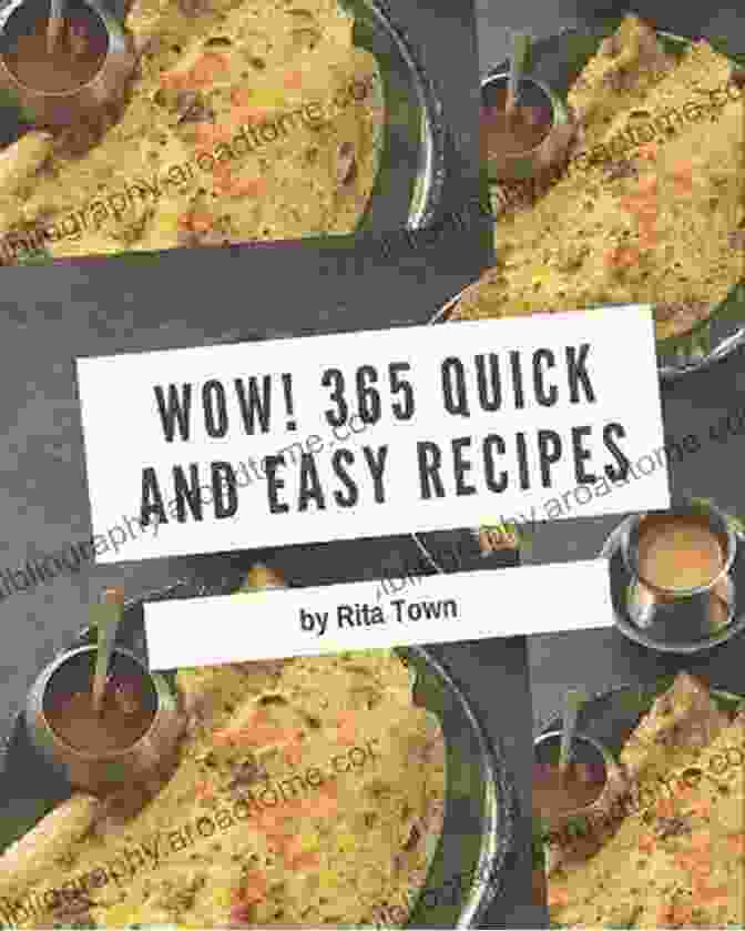 Wow! 365 Quick And Easy Recipes Cookbook Cover Wow 365 Quick And Easy Recipes: The Highest Rated Quick And Easy Cookbook You Should Read