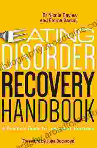 Eating Disorder Recovery Handbook: A Practical Guide To Long Term Recovery