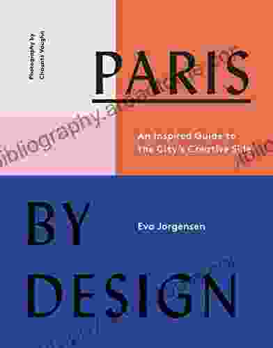 Paris By Design: An Inspired Guide To The City S Creative Side