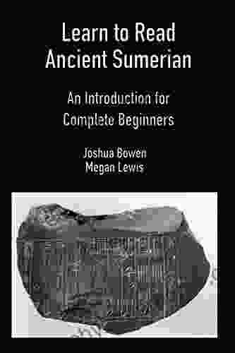 Learn To Read Ancient Sumerian: An Introduction For Complete Beginners