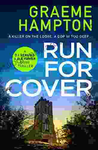 Run For Cover: An Unputdownable Gripping Crime Thriller (D I Denning And D S Fisher 4)