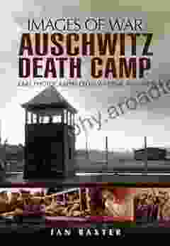 Auschwitz Death Camp (Images of War)