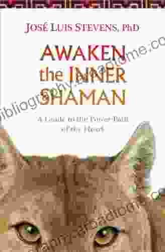 Awaken The Inner Shaman: A Guide To The Power Path Of The Heart