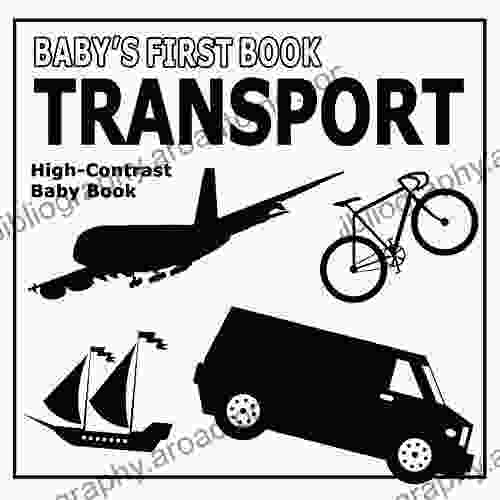 Baby S First Book: Transport: High Contrast Black And White Baby (High Contrast Black And White Baby 4)