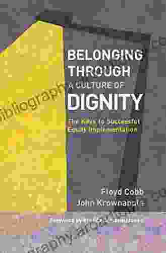 Belonging Through a Culture of Dignity: The Keys to Successful Equity Implementation