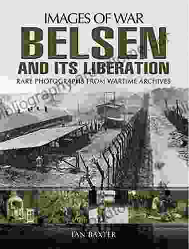 Belsen And Its Liberation (Images Of War)