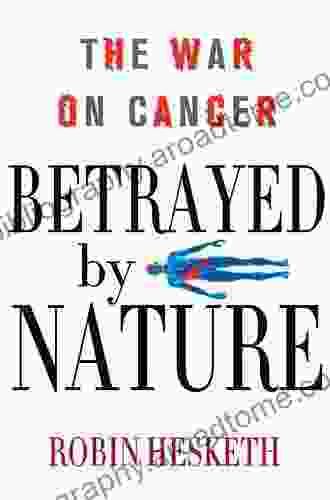 Betrayed By Nature: The War On Cancer (MacSci)