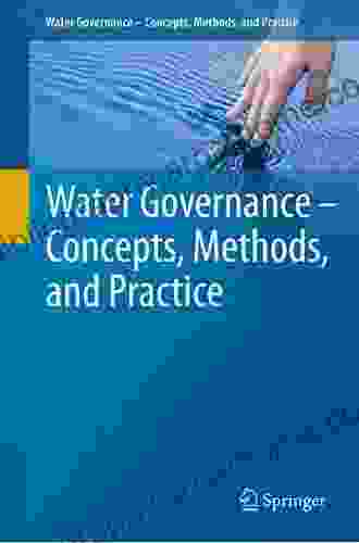 Governing Groundwater: Between Law And Practice (Water Governance Concepts Methods And Practice)