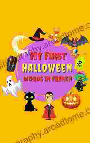 My First Halloween Words In French: Bilingual French English Aalphabet Picture For Toddlers And Preschoolers To Learn Words Smart Gift For Boys And Girls