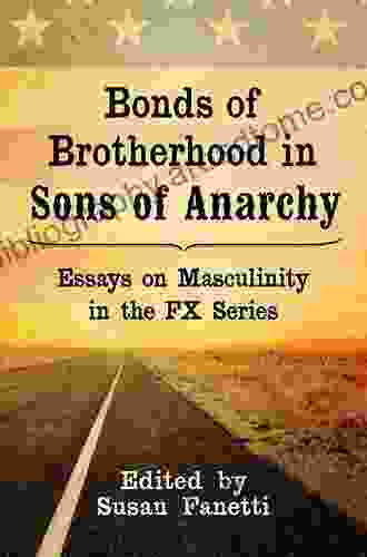 Bonds Of Brotherhood In Sons Of Anarchy: Essays On Masculinity In The FX