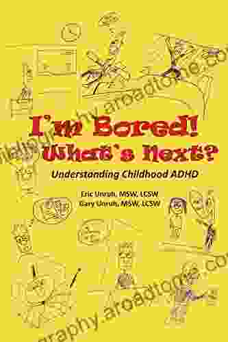 I M Bored What S Next? Understanding Childhood ADHD