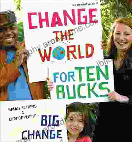 Change the World for Ten Bucks