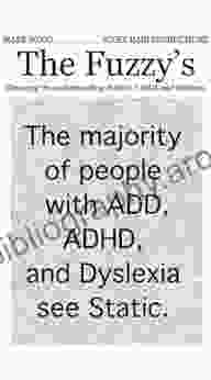 The Fuzzy S: Changing The Understanding Of ADD ADHD And Dyslexia