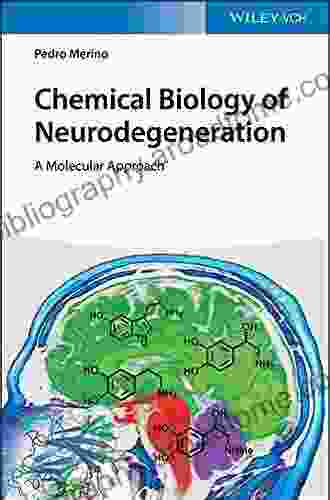 Chemical Biology Of Neurodegeneration: A Molecular Approach