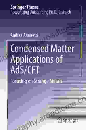 Condensed Matter Applications of AdS/CFT: Focusing on Strange Metals (Springer Theses)