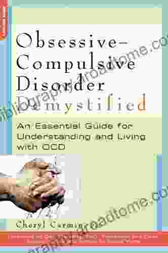 Obsessive Compulsive Disorder Demystified: An Essential Guide For Understanding And Living With OCD (Demystified (Da Capo Press))