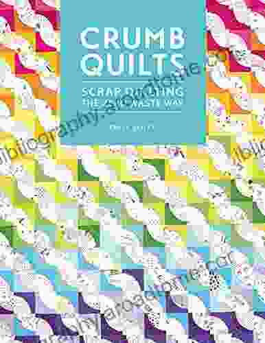 Crumb Quilts: Scrap Quilting The Zero Waste Way