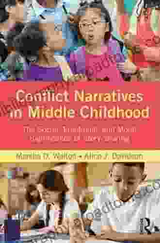 Conflict Narratives In Middle Childhood: The Social Emotional And Moral Significance Of Story Sharing