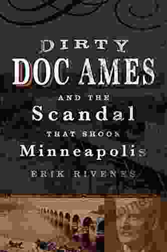 Dirty Doc Ames And The Scandal That Shook Minneapolis