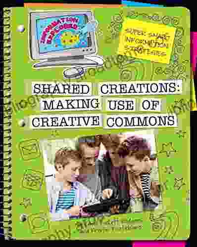 Shared Creations: Making Use Of Creative Commons (Explorer Library: Information Explorer)