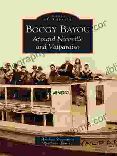 Boggy Bayou: Around Niceville and Valparaiso (Images of America)