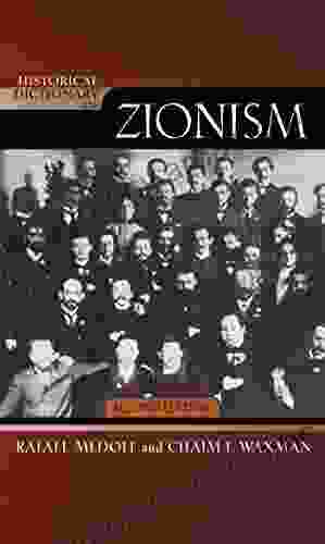 Historical Dictionary Of Zionism (Historical Dictionaries Of Religions Philosophies And Movements 83)